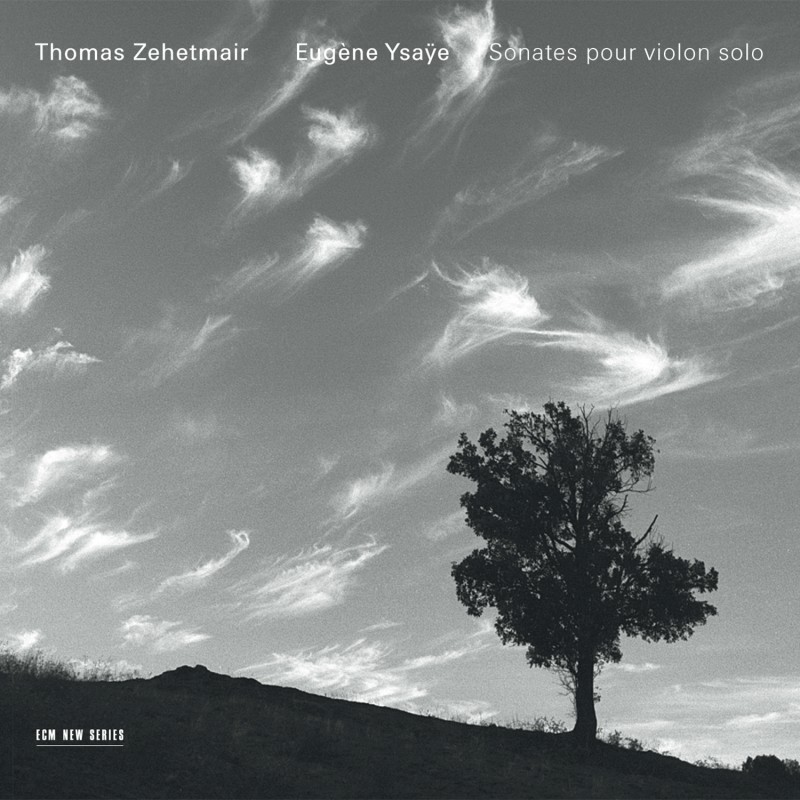 ECM 1835 Thomas Zehetmair ‘Eugène Ysaÿe: Sonates Pour Violon’ (2004)